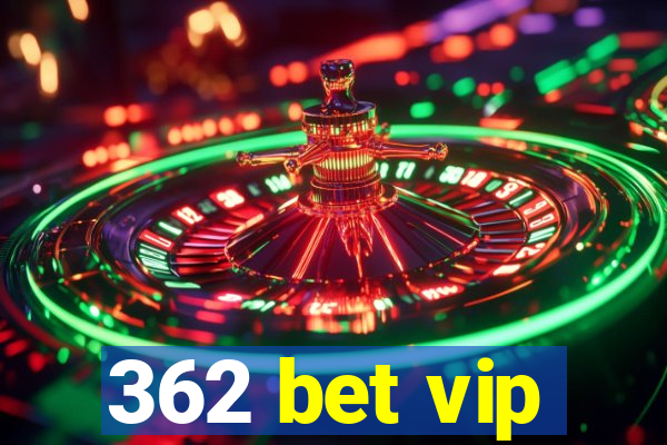 362 bet vip